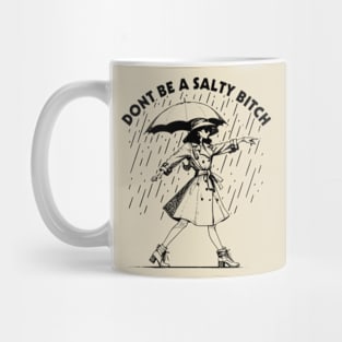 Dont Be a Salty Bitch Walking Mug